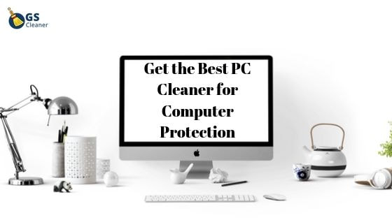 Get the Best PC Cleaner for Computer Protection